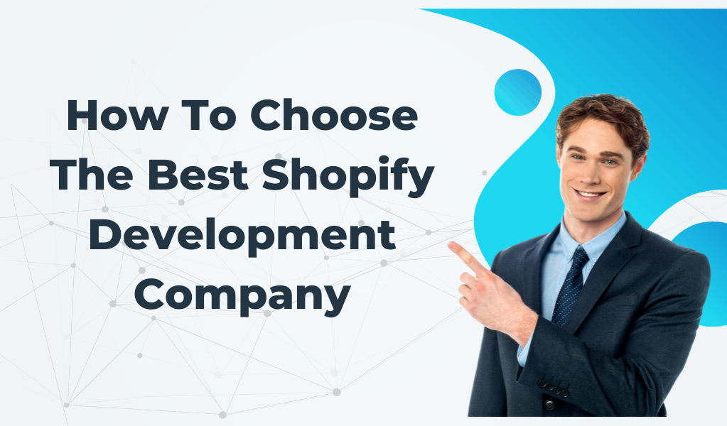 how to choose Shopify website design company